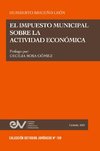 EL IMPUESTO MUNICIPAL SOBRE LA ACTIVIDAD ECONOMICA