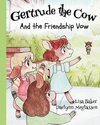 Gertrude the Cow And the Friendship Vow