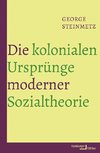 Die kolonialen Ursprünge moderner Sozialtheorie