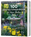 100 Gestaltungsideen für kleine Gärten