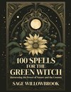 100 Spells for the Green Witch