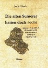 Die alten Sumerer hatten doch recht