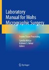 Laboratory Manual for Mohs Micrographic Surgery