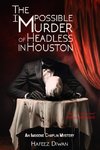 The Impossible Murder of Headless in Houston