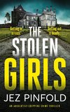 THE STOLEN GIRLS an absolutely gripping crime mystery with a massive twist