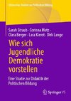 Wie sich Jugendliche Demokratie vorstellen