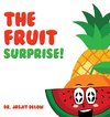 The Fruit Surprise!