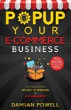 Popup Your E-commerce Business - Entrepreneur 10 Secret Guides to Success Online & Offline