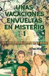 Unas vacaciones envueltas en misterios 1