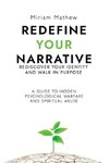 Redefine Your Narrative - Rediscover Your Identity and Walk in Purpose