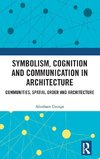 Symbolism, Cognition and Communication in Architecture