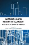 Unlocking Quantum Information Technology