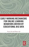 Early Warning Mechanisms for Online Learning Behaviors Driven by Educational Big Data