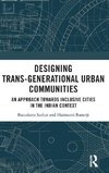 Designing Trans-Generational Urban Communities