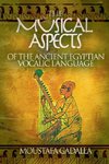 The Musical Aspects of the Ancient Egyptian Vocalic Language