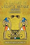 La Culture De L'Egypte Ancienne Révélée