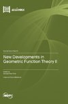 New Developments in Geometric Function Theory II