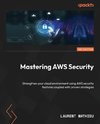 Mastering AWS Security - Second Edition