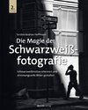 Die Magie der Schwarzweißfotografie