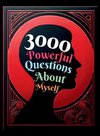 3000 Powerful Questions About Myself