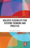 Holistic Flexibility for Systems Thinking and Practice