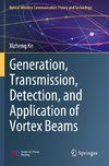 Generation, Transmission, Detection, and Application of Vortex Beams