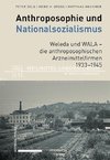 Anthroposophie und Nationalsozialismus. Weleda und WALA - die anthroposophischen Arzneimittelfirmen 1933-1945