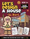 Let's Design A House On Mars