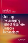 Charting the Emerging Field of Japanese Diaspora Archaeology