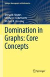 Domination in Graphs: Core Concepts