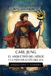 Carl Jung - El Arquetipo del Héroe y la Individuación del Ser