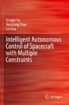 Intelligent Autonomous Control of Spacecraft with Multiple Constraints