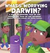 What's Worrying Darwin?