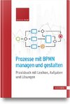 Prozesse mit BPMN managen und gestalten