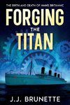 Forging the Titan