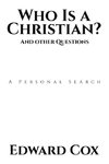 Who Is a Christian?                                                                                                                                               And other Questions