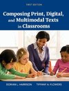 Composing Print, Digital, and Multimodal Texts in Classrooms