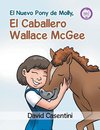 El Nuevo Pony de Molly, El Caballero Wallace McGee