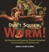 Don't Squirm Worm! Earthworms and External Stimuli Explained | Characteristics of Earthworms | Grade 6-8 Life Science