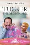 Tucker The Beginnings