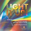 Light it Up! Wave and Particle Models of Light, Light Interaction and How Light Affects Color | Grade 6-8 Physical Science