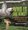 Who Is the King? Classifying Living Organisms | Animal, Plant Phyla and Species Explained | Grade 6-8 Life Science