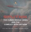 Sputnik, The Cuban Missile Crisis and The Conflict with Vietnam | Cold War for Kids | Grade 7 Modern History