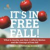 It's in Free Fall! What is Gravity and How it Affects Motion and the Concept of Free Fall | Grade 6-8 Physical Science