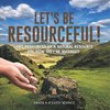 Let's Be Resourceful! Land Resources as a Natural Resource are How They're Managed | Grade 6-8 Earth Science