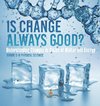 Is Change Always Good? Understanding Changes in States of Matter and Energy | Grade 6-8 Physical Science