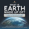 What Is Earth Made up Of? Getting to Know the Only Living Planet in the Solar System | Educational Book for Kindergarten | Children's Books on Science, Nature & How It Works