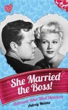 She Married the Boss! - Actresses Who Wed Directors (hardback)