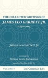 The Collected Writings of James Leo Garrett Jr., 1950-2015