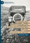 Narrating a New Mobility Landscape in the Modern American Road Story, 1893¿1921